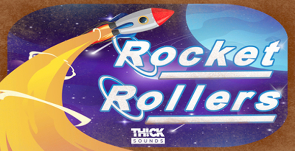 THICK SOUNDS - Rocket Rollers