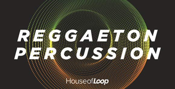 House Of Loop - Reggaeton Percussion